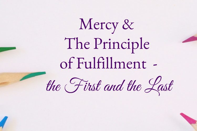 Mercy & The Principle of Fulfillment - #1