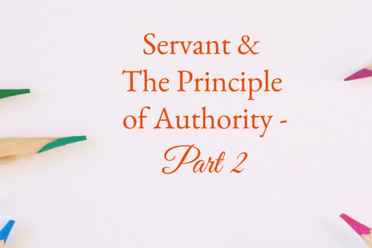 Servant & The Principle of Authority - Part 2